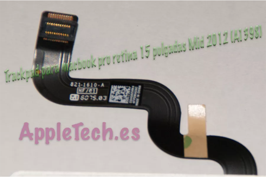 Trackpad Touchpad+Flex Cable MacBook Pro Retina 15″ A1398 Mediados de 2012 Principios de 2013
